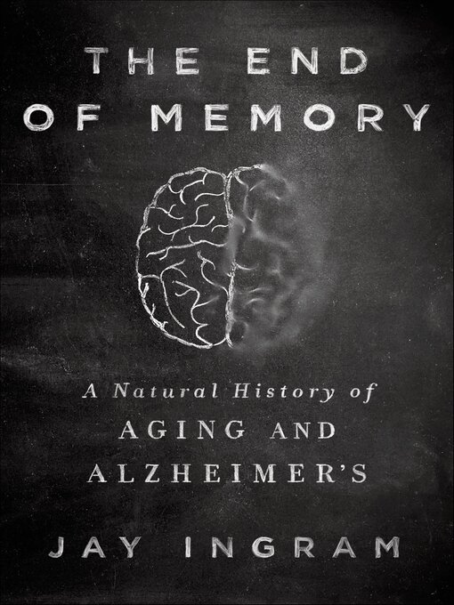 Title details for The End of Memory by Jay Ingram - Available
